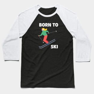 Skiing Woman - Born to Ski Baseball T-Shirt